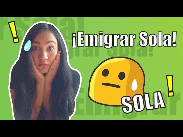 EMIGRAR SOLA-Mi Experiencia!