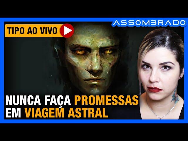 NUNCA FAÇA PROMESSAS EM VIAGENS ASTRAIS - Será que tudo foi por causa da "promessa"? Quem é "Ele"?