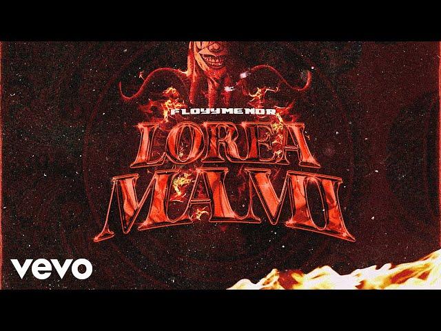 FloyyMenor - LOREA MAMI (Video Lyric)