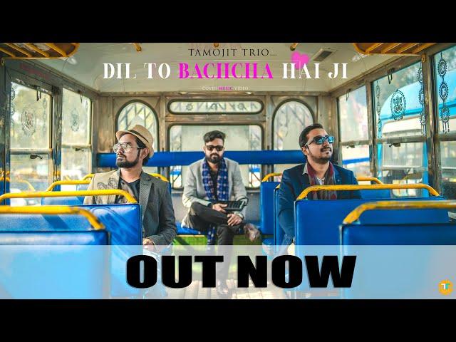 Dil To Bachcha Hai Ji || Tamojit Trio || Cover Music Video