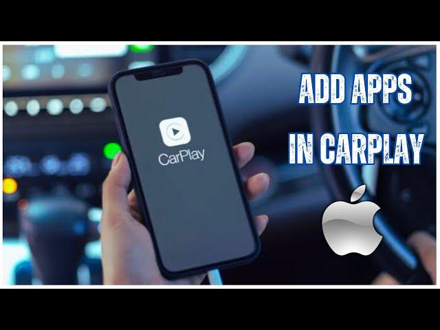 How To Add Apps To Apple CarPlay Screen