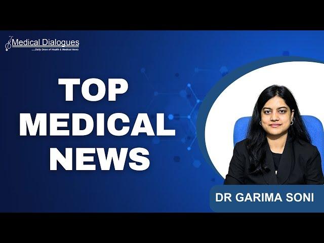 TOP MEDICAL NEWS 26.08.2024