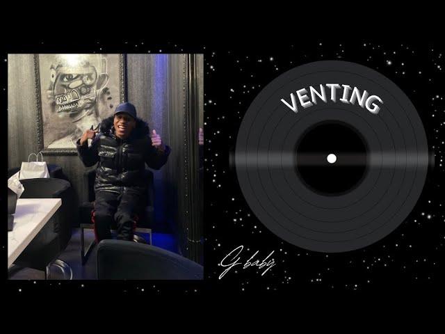 G Baby - Venting ( OFFICIAL AUDIO )