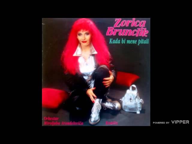 Zorica Brunclik - Kada bi me pitali - (Audio 1995)