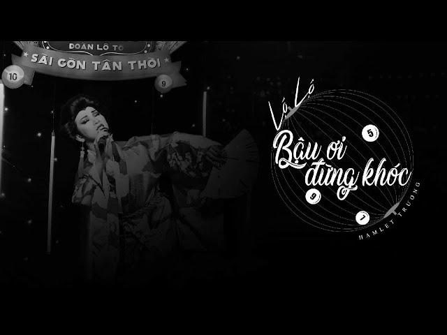 [ Official MV ] BẬU ƠI ĐỪNG KHÓC - LỘ LỘ | ĐOÀN LÔ TÔ SÀI GÒN TÂN THỜI