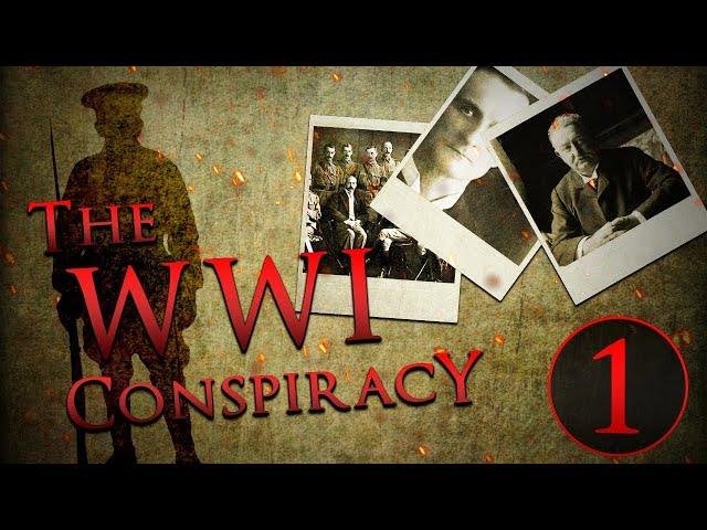 The WW1 Conspiracy - Full Documentary