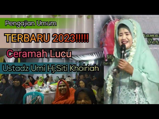 CERAMAH LUCU UMI HJ.SITI KHOIRIYAH DARI KAB INDRAMAYU.#sitikhoiriyah#siramanrohaniislam #itapromedia