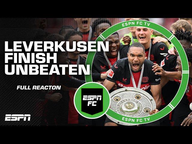 [FULL REACTION] Bayer Leverkusen complete FIRST-EVER unbeaten Bundesliga season  | ESPN FC