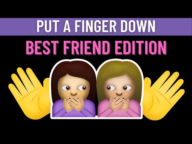 Put A Finger Down Best Friend Edition ‍️