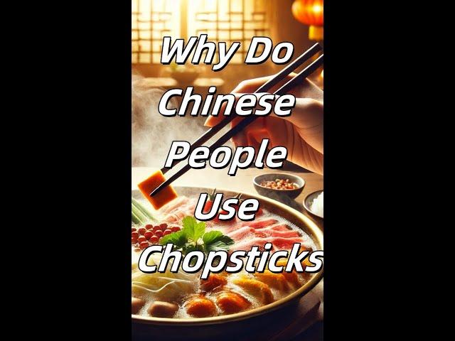 Why Do Chinese People Use Chopsticks While Westerners Use Knives and Forks?