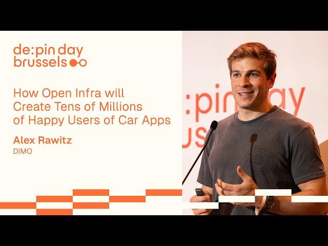 How Open Infra will Create Ten Millions Happy  Users of Car Apps  Alex Rawitz, DIMO @ DePIN Day