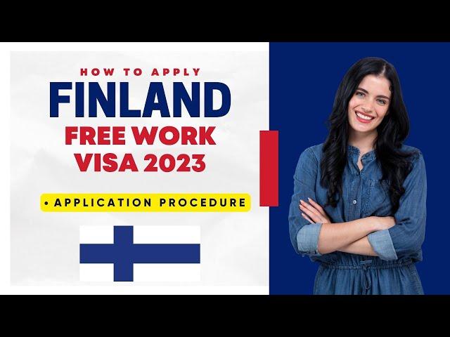 Finland Work Visa 2023 - Unveiling the Application Process!