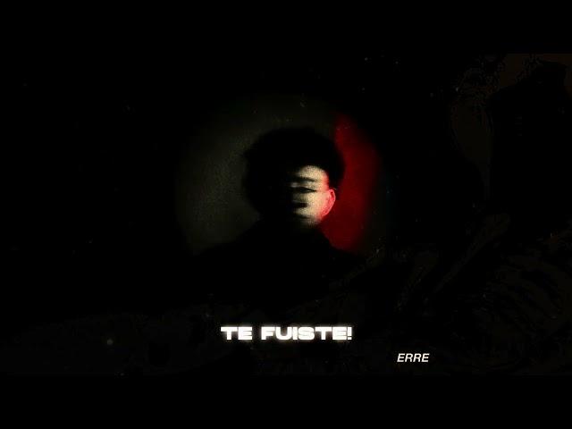ERRE - TE FUISTE! (Official Visualzer)