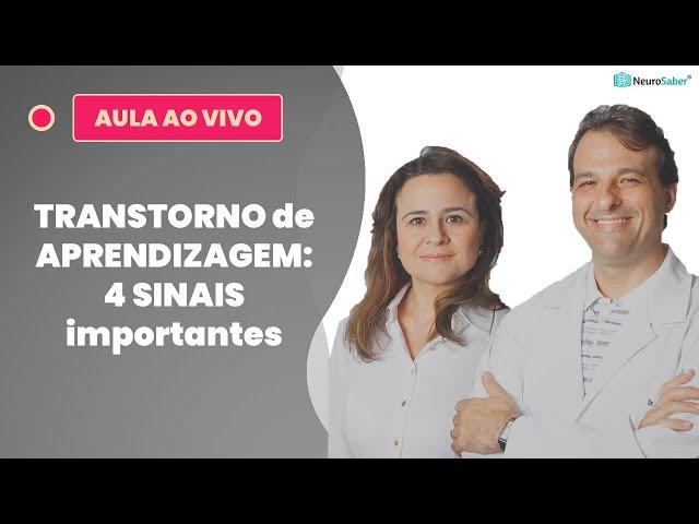 TRANSTORNO de APRENDIZAGEM: 4 SINAIS importantes | Lives NeuroSaber