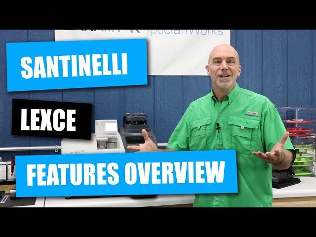 Santinelli LEXCE Lens Edger Features Overview