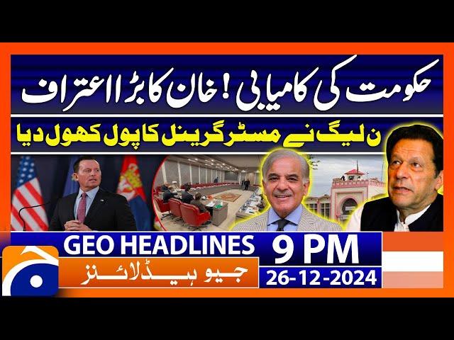 PMLN Expose Richard Grenell: Imran Khan Credits Govt's Success | Geo News 9 PM Headlines 26 Dec 2024