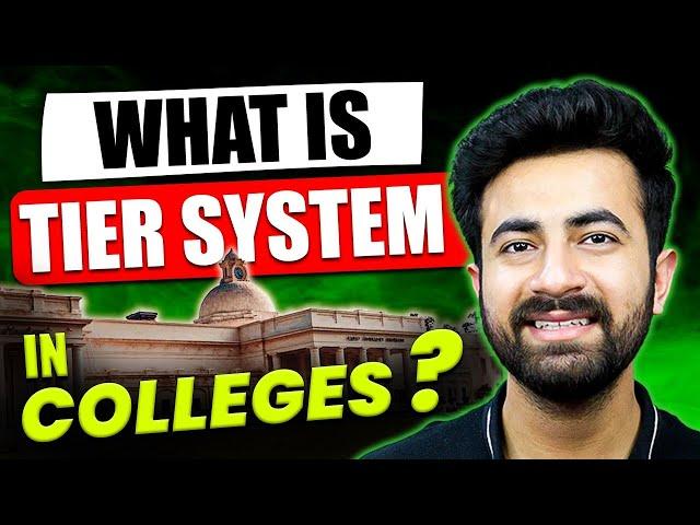 What is Tier System In Colleges? Which Tier is Better | College Wallah