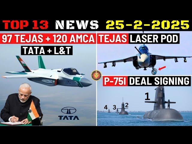 Indian Defence Updates : TATA 97 Tejas MK1A Deal,AMCA Laser Pod,FRCV Autoloader,P-75I Deal Signing