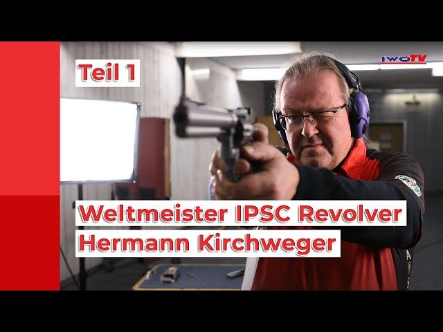 Hermann Kirchweger - IPSC-Weltmeister Revolver - LANGFASSUNG Teil 1