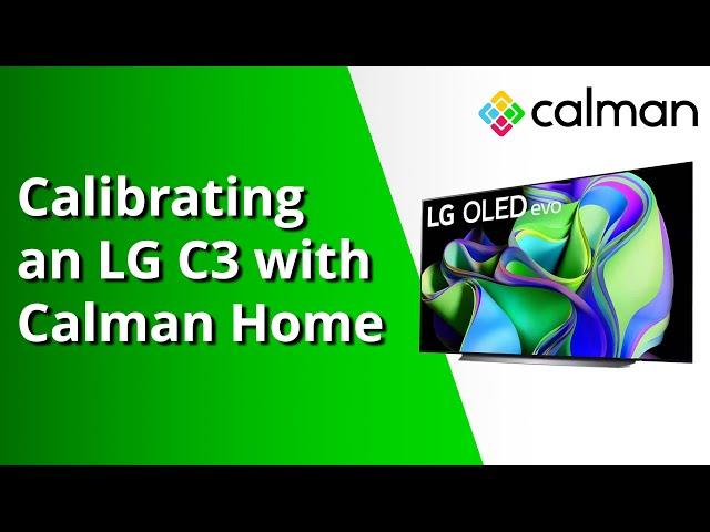 How to Calibrate an LG C3 OLED TV with Calman Home