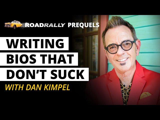 Writing Bios That Don’t Suck with Dan Kimpel