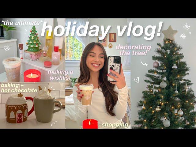 THE ULTIMATE HOLIDAY VLOG! ️ decorating, shopping, wishlist, holiday drinks, pinterest inspo, etc