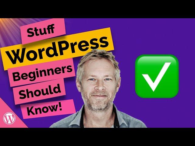 Stuff ALL WordPress Beginners should know!