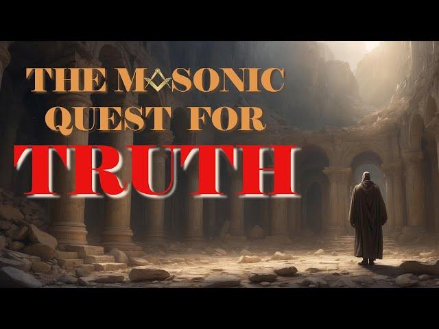 Freemasonry - The Masonic Quest for Truth