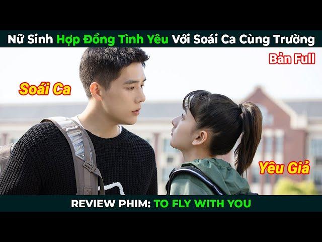 [Review Phim] Nữ Sinh Hợp Đồng Tình Yêu Với Soái Ca Cùng Trường | Tóm Tắt Phim Ngôn Tình Hay