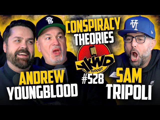 YKWD #528 | Sam Tripoli & Andrew Youngblood | Conspiracy Theories