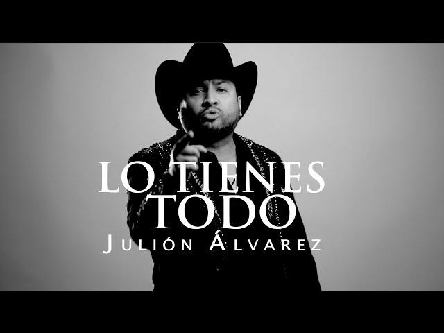 Julión Álvarez y su Norteño Banda - Lo Tienes Todo (Video Lyric)