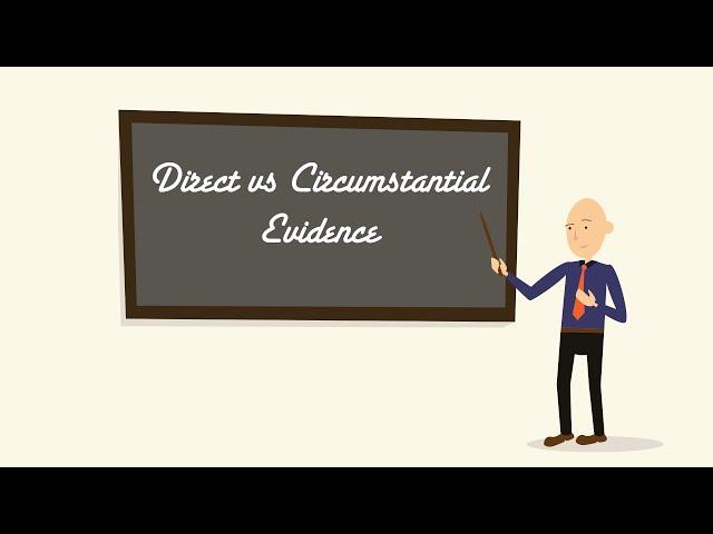 Direct vs Circumstantial Evidence