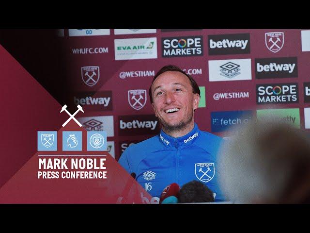 'I'VE LIVED EVERY WEST HAM FAN'S DREAM' | MARK NOBLE'S FINAL PRESS CONFERENCE