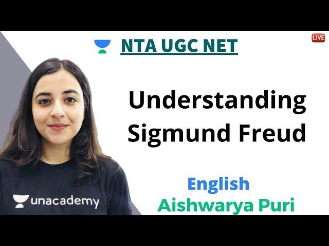 Understanding Sigmund Freud | English | Unacademy Live NTA UGC NET | Aishwarya Puri