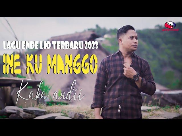 Lagu Ende Lio Terbaru || INE KU MANGGO || KAKA ANDII