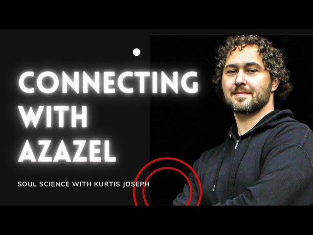 CONNECTING WITH AZAZEL AND THE TRUE ANCIENT GODS
