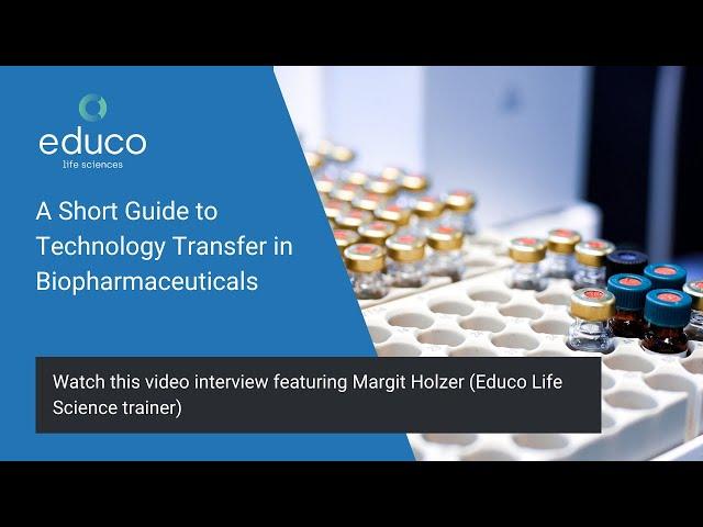 A Short Guide to Technology Transfer in Biopharmaceuticals