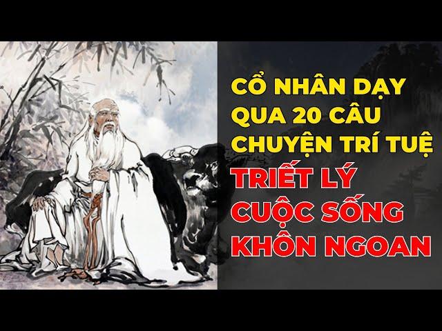 20 Câu Chuyện Trí Tuệ Cổ Nhân Giúp Mở Mang Tầm Nhìn Gấp Bội Lần - Nghe Xong Chỉ Muốn Ngộ Ra Sớm Hơn!