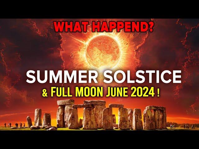 The June 2024 Solstice Full Moon Caused THIS... And No One Saw It Coming!