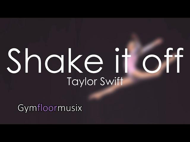 Shake it off by Taylor Swift - Gymnastic floor music