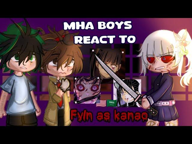 Mha boys react to Fy/n as kanao //Part 5/?..||Neww gacha