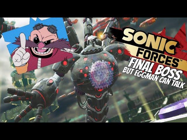 Sonic Forces Final Boss, but Eggman can talk