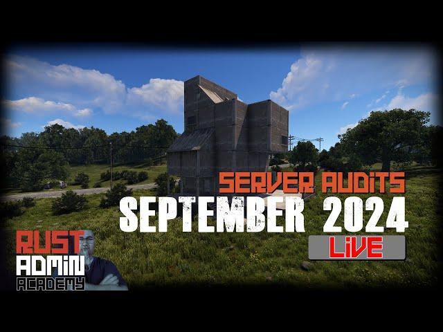 I'm CREEPING on YOUR RUST Servers | RUST Server Audits Live September 2024 | Rust Admin Academy |