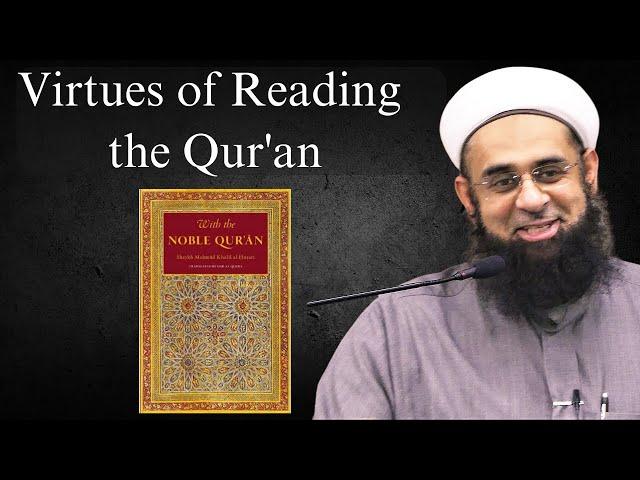 Virtues of Reading the Qur'an | Dr. Mufti Abdur-Rahman ibn Yusuf Mangera