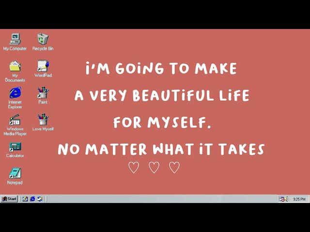 I'm going to make a very beautiful life for myself; no matter what it takes   // self-love playlist