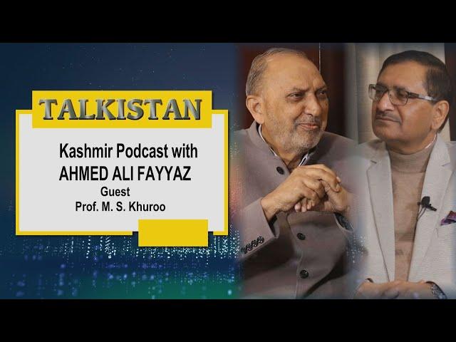 Episode 12 | Kashmir Podcast with Ahmed Ali Fayyaz | Dr M.S. Khuroo gastroenterologist, ex-Dir SKIMS