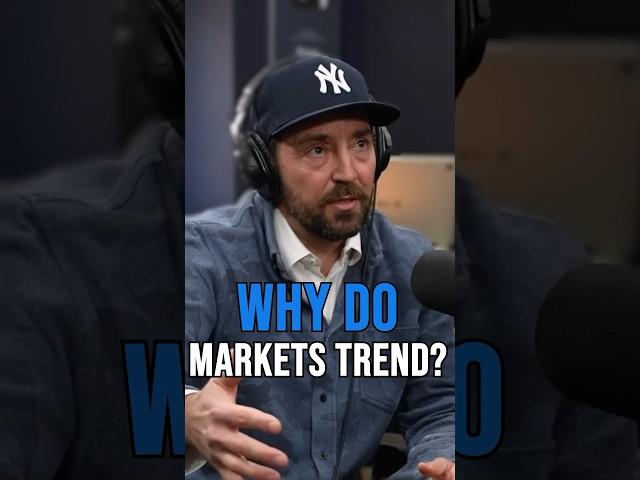 Why Do Markets Trend?