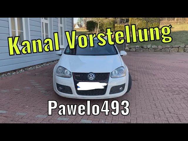 Kanal Vorstellung | Pawelo493 | GOLF 5 GTI