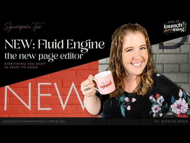 (2022) Fluid Engine: Squarespace's new page editor!