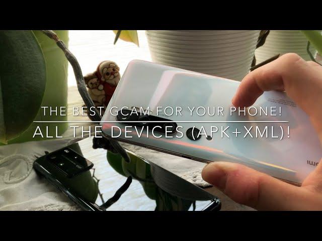 THE BEST GCAM FOR YOUR PHONE. (ALL DEVICES, APK+XML)